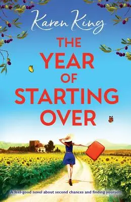 Rok zaczynania od nowa: Dobra powieść o drugiej szansie i odnajdywaniu siebie - The Year of Starting Over: A feel-good novel about second chances and finding yourself
