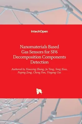 Czujniki gazu oparte na nanomateriałach do wykrywania składników rozkładu SF6 - Nanomaterials Based Gas Sensors for SF6 Decomposition Components Detection