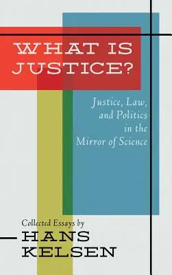 Czym jest sprawiedliwość? Sprawiedliwość, prawo i polityka w zwierciadle nauki - What Is Justice? Justice, Law and Politics in the Mirror of Science