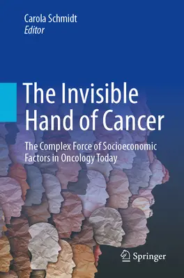 Niewidzialna ręka raka: Złożona siła czynników społeczno-ekonomicznych w dzisiejszej onkologii - The Invisible Hand of Cancer: The Complex Force of Socioeconomic Factors in Oncology Today