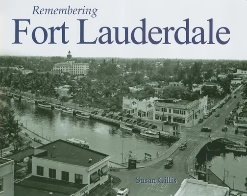 Pamiętając Fort Lauderdale - Remembering Fort Lauderdale