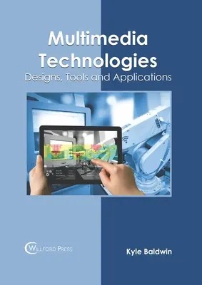 Technologie multimedialne: Projekty, narzędzia i aplikacje - Multimedia Technologies: Designs, Tools and Applications