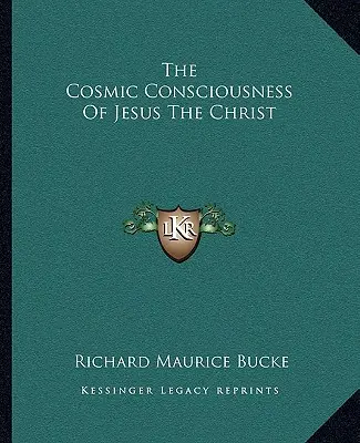 Kosmiczna świadomość Jezusa Chrystusa - The Cosmic Consciousness Of Jesus The Christ