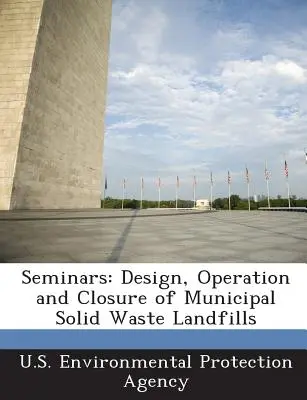 Seminaria: Projektowanie, eksploatacja i zamykanie miejskich składowisk odpadów stałych - Seminars: Design, Operation and Closure of Municipal Solid Waste Landfills