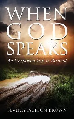 Kiedy Bóg mówi: Rodzi się niewypowiedziany dar - When God Speaks: An Unspoken Gift is Birthed