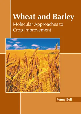 Pszenica i jęczmień: Molekularne podejście do ulepszania upraw - Wheat and Barley: Molecular Approaches to Crop Improvement