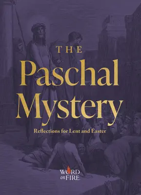 Misterium Paschalne: Refleksje na Wielki Post i Wielkanoc - The Paschal Mystery: Reflections for Lent and Easter