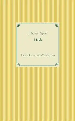 Heidi: Lata nauki i podróży Heidi - Heidi: Heidis Lehr- und Wanderjahre