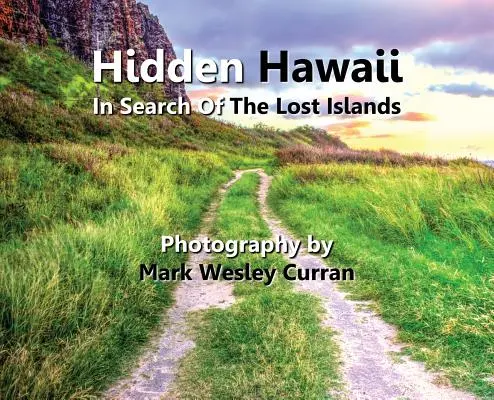 Ukryte Hawaje - w poszukiwaniu zaginionych wysp - Hidden Hawaii - In Search Of The Lost Islands