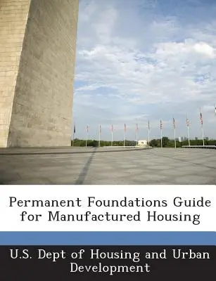 Przewodnik po trwałych fundamentach dla budynków mieszkalnych - Permanent Foundations Guide for Manufactured Housing