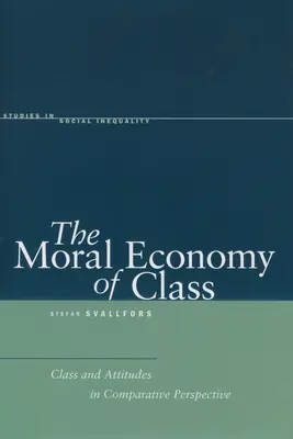 Moralna ekonomia klasy: Klasa i postawy w perspektywie porównawczej - The Moral Economy of Class: Class and Attitudes in Comparative Perspective