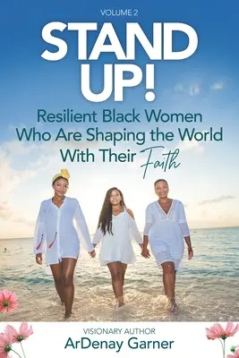 Stand UP! Vol. 2: Odporne czarne kobiety, które kształtują świat swoją wiarą - Stand UP! Vol. 2: Resilient Black Women Who Are Shaping the World With Their Faith