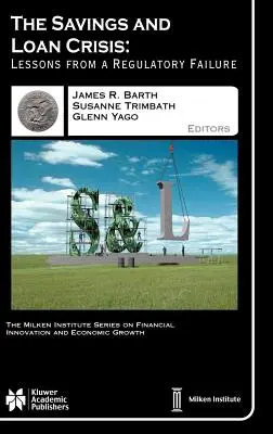 Kryzys oszczędnościowo-pożyczkowy: Lekcje z porażki regulacyjnej - The Savings and Loan Crisis: Lessons from a Regulatory Failure