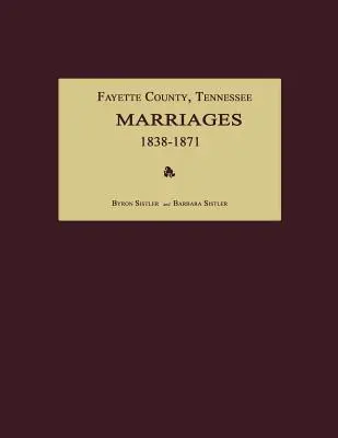 Hrabstwo Fayette, Tennessee, małżeństwa 1838-1871 - Fayette County, Tennessee, Marriages 1838-1871