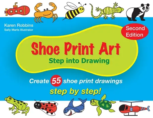 Shoe Print Art: Krok w rysowanie - Shoe Print Art: Step Into Drawing