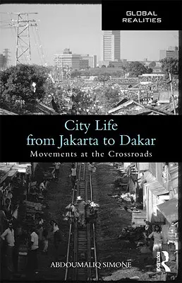 Życie miejskie od Dżakarty po Dakar: Ruchy na rozdrożach - City Life from Jakarta to Dakar: Movements at the Crossroads