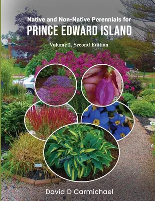 Rodzime i nierodzime byliny dla Wyspy Księcia Edwarda: A Pictorial Library - Native and Non-Native Perennials for Prince Edward Island: A Pictorial Library