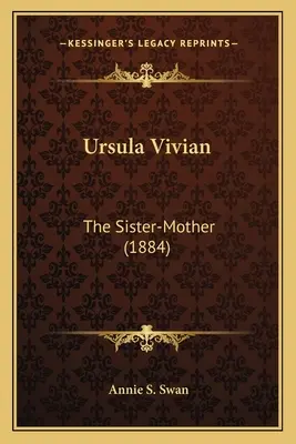 Ursula Vivian: Siostra-matka (1884) - Ursula Vivian: The Sister-Mother (1884)