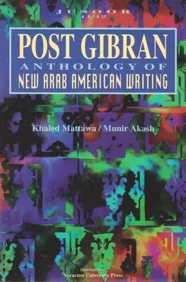 Post Gibran: Antologia nowego pisarstwa arabsko-amerykańskiego - Post Gibran: Anthology of New Arab American Writing