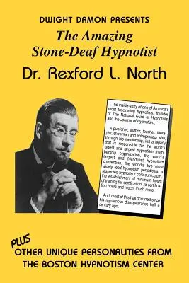 Niesamowity głuchoniemy hipnotyzer - dr Rexford L. North - The Amazing Stone-Deaf Hypnotist - Dr. Rexford L. North