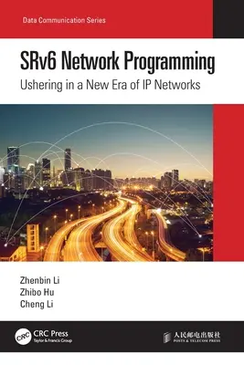 Programowanie sieciowe SRv6: Zapoczątkowanie nowej ery sieci IP - SRv6 Network Programming: Ushering in a New Era of IP Networks