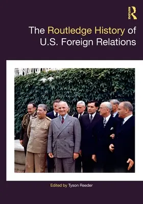 The Routledge History of U.S. Foreign Relations - Historia stosunków zagranicznych Stanów Zjednoczonych - The Routledge History of U.S. Foreign Relations