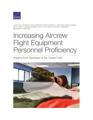 Zwiększanie biegłości personelu lotniczego: Spostrzeżenia członków zespołu ds. kariery - Increasing Aircrew Flight Equipment Personnel Proficiency: Insights from Members of the Career Field