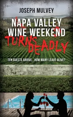 Weekend z winem w Napa Valley okazuje się śmiertelny - Napa Valley Wine Weekend Turns Deadly