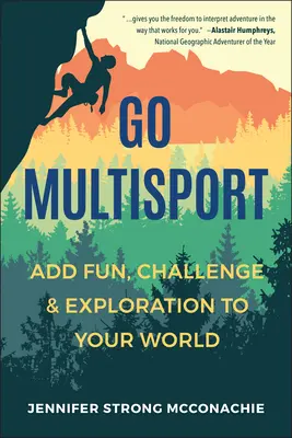 Go Multisport: Dodaj do swojego świata zabawę, wyzwania i eksplorację - Go Multisport: Add Fun, Challenge & Exploration to Your World