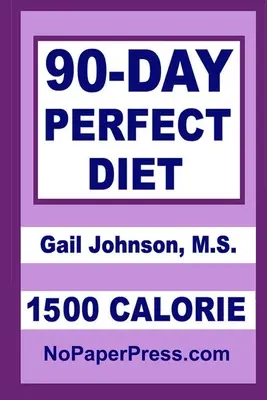 90-dniowa dieta idealna - 1500 kalorii - 90-Day Perfect Diet - 1500 Calorie