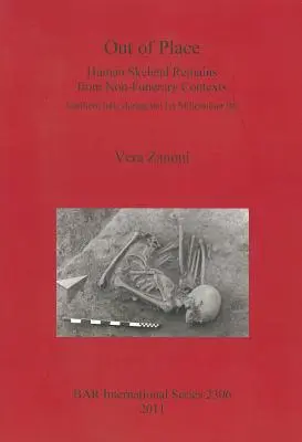 Nie na miejscu: Ludzkie szczątki szkieletowe z kontekstów niezwiązanych z zabawą. Północne Włochy w I tysiącleciu p.n.e. - Out of Place: Human Skeletal Remains from Non-Funerary Contexts. Northern Italy during the 1st Millennium BC