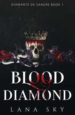 Blood Diamond: Mroczny romans kartelowy (Diamante de Sangre Book 1)(El Mundo de Sangre Book 4) - Blood Diamond: A Dark Cartel Romance (Diamante de Sangre Book 1)(El Mundo de Sangre Book 4)