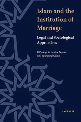 Islam i instytucja małżeństwa: Podejście prawne i socjologiczne - Islam and the Institution of Marriage: Legal and Sociological Approaches