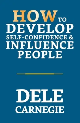 Jak rozwijać pewność siebie i wpływać na ludzi - How to Develop Self-Confidence & Influence People