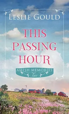 Ta mijająca godzina: Wspomnienia Amiszów - This Passing Hour: Amish Memories