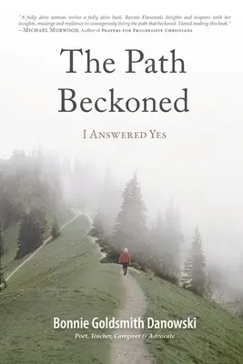 The Path Beckoned: Odpowiedziałem „tak - The Path Beckoned: I Answered Yes