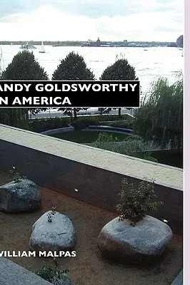 Andy Goldsworthy w Ameryce - Andy Goldsworthy in America