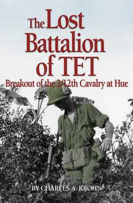 Zaginiony batalion TET: Ucieczka 2/12 kawalerii pod Hue - Lost Battalion of TET: The Breakout of 2/12th Cavalry at Hue