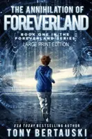 The Annihilation of Foreverland (Large Print Edition): Thriller science fiction - The Annihilation of Foreverland (Large Print Edition): A Science Fiction Thriller