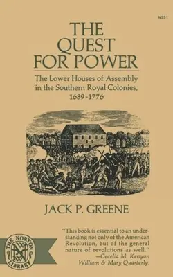 Dążenie do władzy: niższe izby zgromadzeń w południowych koloniach królewskich, 1689-1776 - The Quest for Power: The Lower Houses of Assembly in the Souther Royal Colonies, 1689-1776