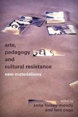 Sztuka, pedagogika i opór kulturowy: Nowe materializmy - Arts, Pedagogy and Cultural Resistance: New Materialisms