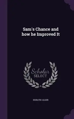 Szansa Sama i jak ją wykorzystał - Sam's Chance and how he Improved It