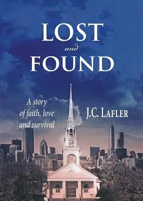 Zgubione i znalezione: Historia wiary, miłości i przetrwania - Lost and Found: A Story of Faith, Love and Survival