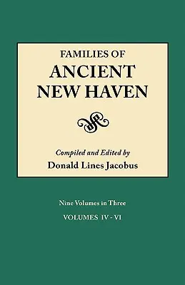 Rodziny starożytnego New Haven. Pierwotnie opublikowane jako New Haven Genealogical Magazine, tomy I-VIII [1922-1932] i Cross-Index Volume [1939]. Dziewięć - Families of Ancient New Haven. Originally Published as New Haven Genealogical Magazine, Volumes I-VIII [1922-1932] and Cross-Index Volume [1939]. Nine