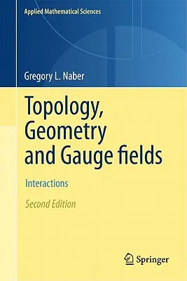 Topologia, geometria i pola zderzeniowe: Interakcje - Topology, Geometry and Gauge Fields: Interactions