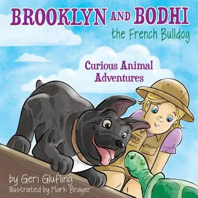 Brooklyn i buldog francuski Bodhi: Ciekawe przygody zwierząt - Brooklyn and Bodhi the French Bulldog: Curious Animal Adventures