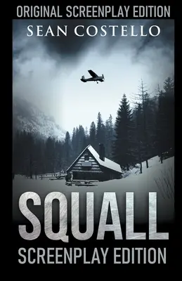 Squall: Specjalne wydanie scenariusza - Squall: Special Screenplay Edition