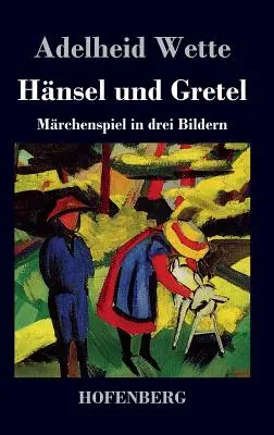 Jaś i Małgosia: Mrchenspiel in drei Bildern - Hnsel und Gretel: Mrchenspiel in drei Bildern