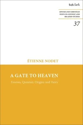 Brama do nieba: Esseńczycy, Qumran: Pochodzenie i spadkobiercy - A Gate to Heaven: Essenes, Qumran: Origins and Heirs