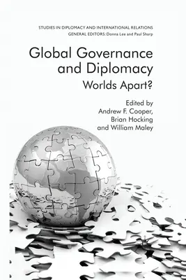 Globalne zarządzanie i dyplomacja: Worlds Apart? - Global Governance and Diplomacy: Worlds Apart?